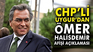 CHP’li Uygur’dan Ömer Halisdemir afişi açıklaması