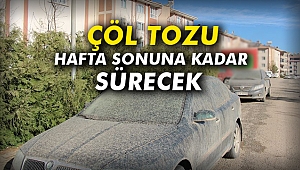 Çöl tozu hafta sonuna kadar sürecek