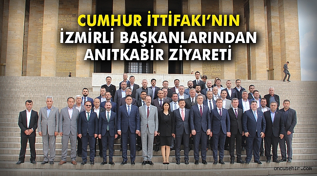 Cumhur İttifakı’nın İzmirli Başkanlarından Anıtkabir ziyareti