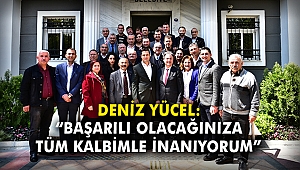 Deniz Yücel: “Başarılı olacağınıza tüm kalbimle inanıyorum”