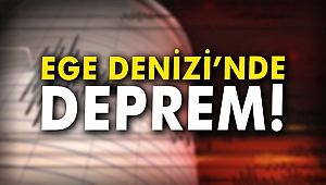 Ege Denizi'nde deprem!