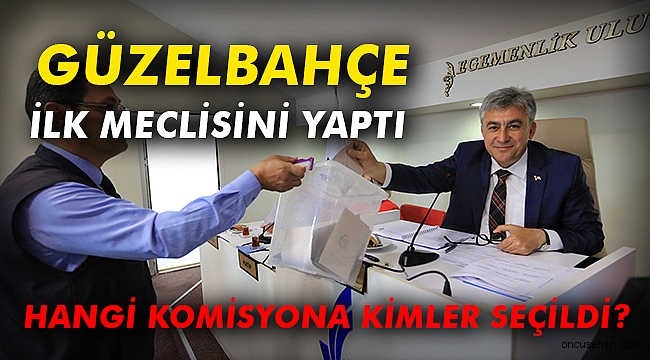 Güzelbahçe, ilk meclisini yaptı