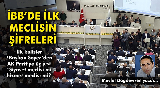 İBB'de ilk meclisin şifreleri