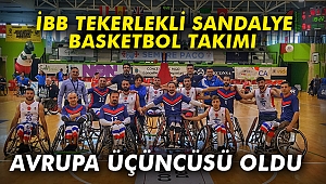 İBB Tekerlekli Sandalye Basketbol Takımı Avrupa üçüncüsü oldu