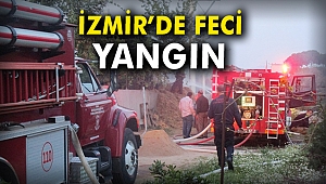 İzmir’de feci yangin