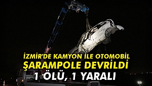 İzmir'de kamyon ile otomobil şarampole devrildi: 1 ölü, 1 yaralı