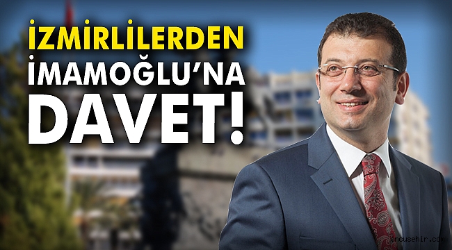 İzmirlilerden İmamoğlu’na davet