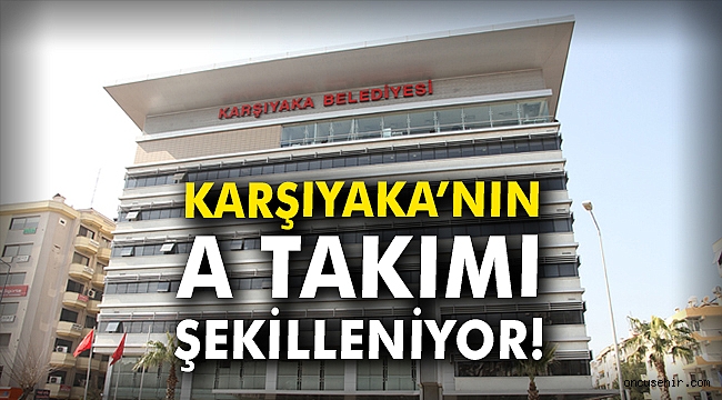 Karşıyaka'nın A takımı şekilleniyor