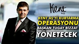 Kent A.Ş. operasyonu: Başkan Tugay bizzat yönetecek