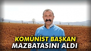 Komünist Başkan mazbatasını aldı
