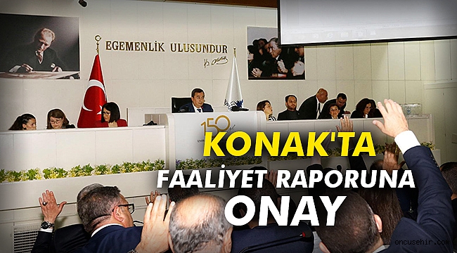 Konak'ta faaliyet raporuna onay