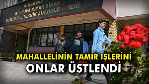 Mahallelinin tamir işlerini onlar üstlendi