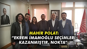 Mahir Polat: “Ekrem İmamoğlu seçimleri kazanmıştır, nokta”