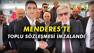 Menderes’te Toplu Sözleşmesi imzaladı