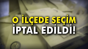 O ilçede seçim iptal edildi!
