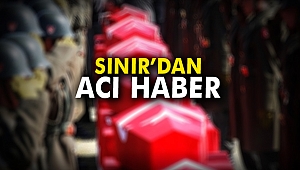 Sınır’dan acı haber