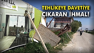 Tehlikeye davetiye çıkaran ihmal!