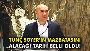 Tunç Soyer'in mazbatasını alacağı tarih belli oldu