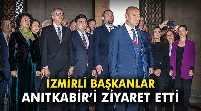 Tunç Soyer ve İzmirli Belediye Başkanları Anıtkabir'i ziyaret etti