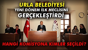 Urla Belediyesi yeni dönem ilk Meclisini gerçekleştirdi