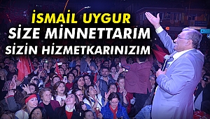 Uygur: Size minnettarım, sizin hizmetkârınızım