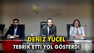 Yücel, tebrik etti yol gösterdi