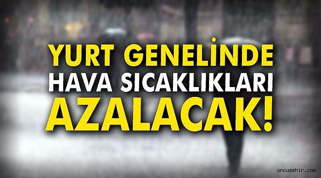 Yurt genelinde hava sıcaklığı azalacak