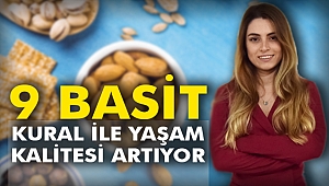 9 basit kural ile yaşam kalitesi artıyor