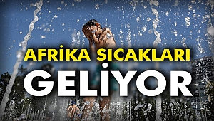 Afrika sıcakları geliyor
