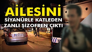 Ailesini siyanürle katleden zanlı şizofren çıktı