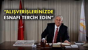 “Alışverişlerinizde esnafı tercih edin”