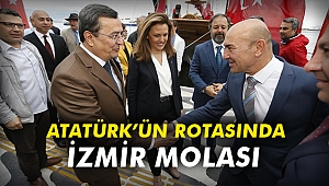 Atatürk’ün rotasında İzmir molası
