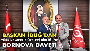 Başkan İduğ'dan Türkiye Meclis Üyeleri Birliği'ne Bornova daveti