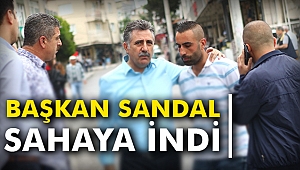 Başkan Sandal, sahaya indi
