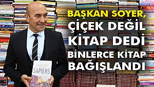 Başkan Soyer, çiçek değil kitap dedi binlerce kitap bağışlandı