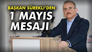 Başkan Sürekli’den 1 Mayıs mesajı