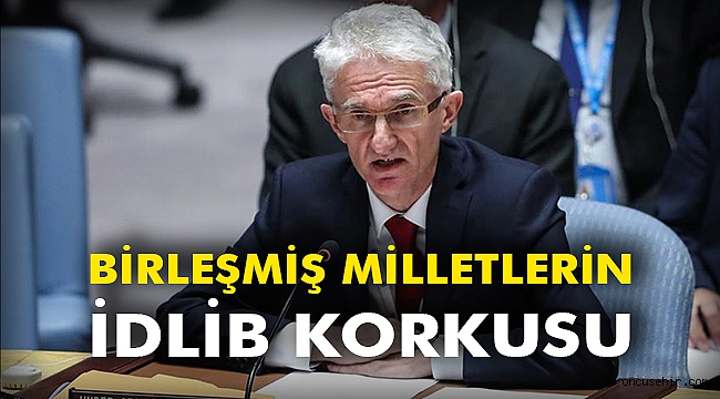 Birleşmiş Milletlerin İdlib Korkusu