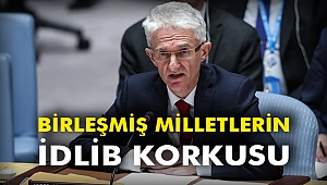 Birleşmiş Milletlerin İdlib Korkusu