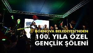 Bornova Belediyesi’nden 100. Yıla özel Gençlik Şöleni