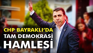CHP Bayraklı'da Tam Demokrasi Hamlesi