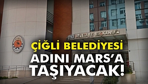 Çiğli Belediyesi Adını Mars’a Taşıyacak!