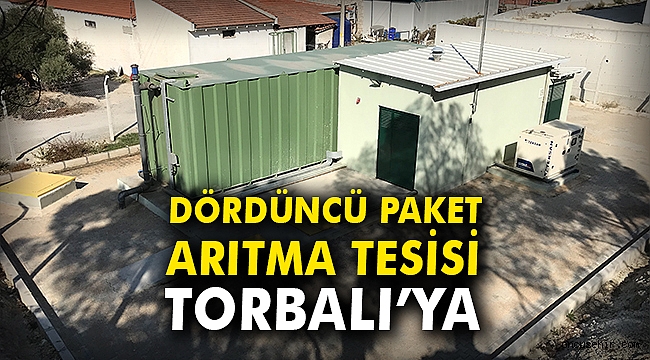 Dördüncü paket arıtma tesisi Torbalı’ya