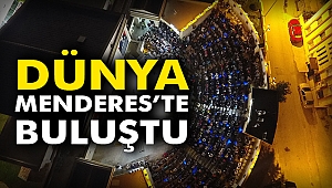 Dünya Menderes’te Buluştu
