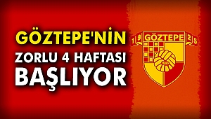 Göztepe'nin zorlu 4 haftası başlıyor