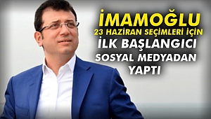 İmamoğlu 23 Haziran seçimleri için ilk başlangıcı sosyal medyadan yaptı