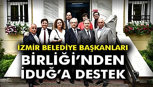 İzmir Belediye Başkanları Birliği’nden İduğ’a destek