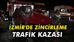 İzmir'de zincirleme trafik kazası
