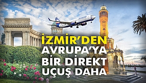İzmir'den Avrupa'ya bir direkt uçuş daha