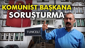 Komünist Başkana Soruşturma