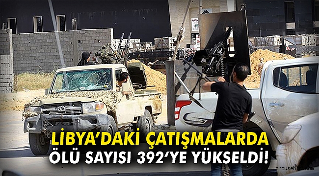 Libya'daki çatışmalarda ölü sayısı 392'ye yükseldi
